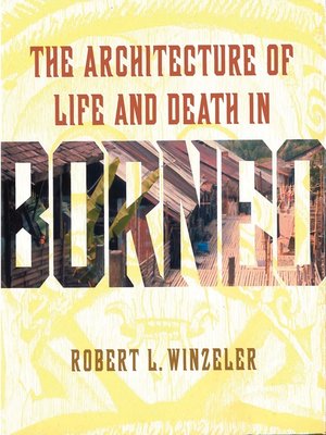 cover image of The Architecture of Life and Death in Borneo